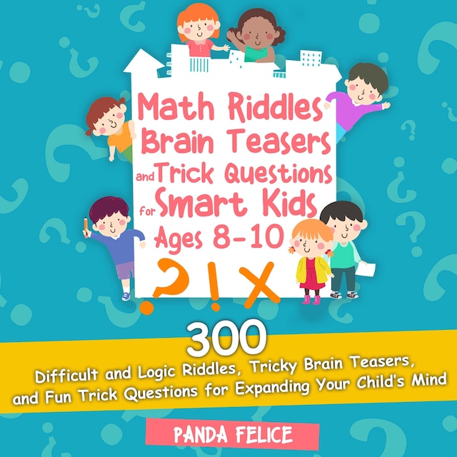 Portada de libro para Math Riddles, Brain Teasers and Trick Questions for Smart Kids Ages 8-10