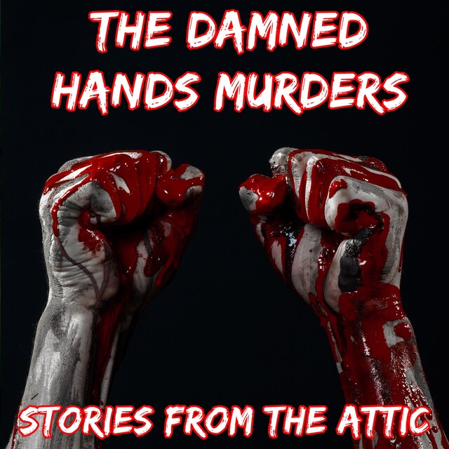 Book cover for The Damned Hands Murders: A Short Horror Story