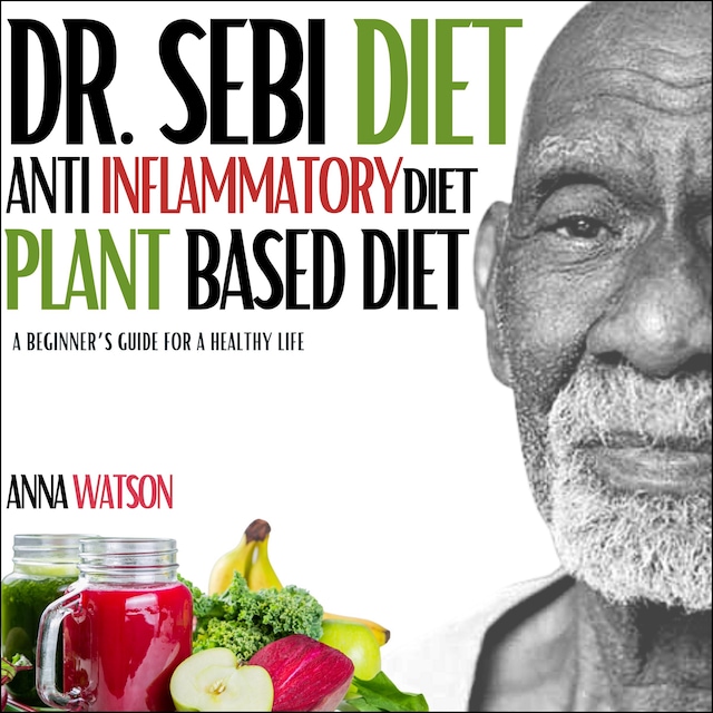 Buchcover für Dr. Sebi diet + Anti Inflammatory diet + Plant-based diet
