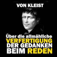 Über die allmähliche Verfertigung der Gedanken beim Reden