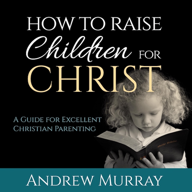 Kirjankansi teokselle How to Raise Children for Christ