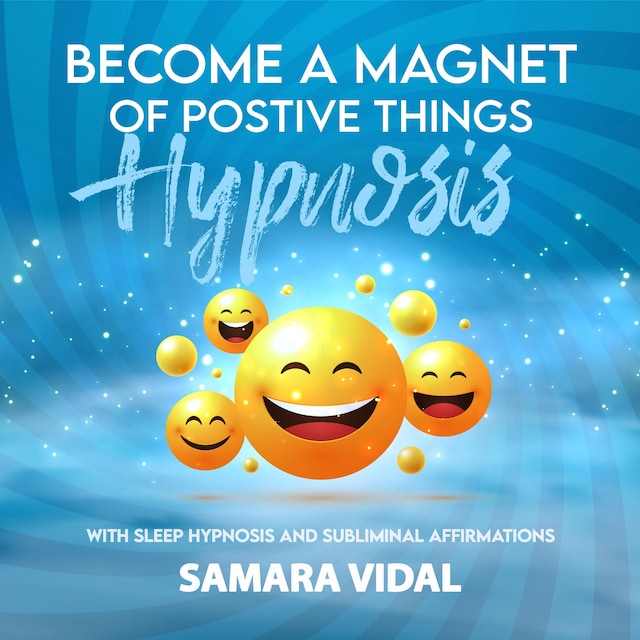 Kirjankansi teokselle Become a Magnet of Positive Things Hypnosis