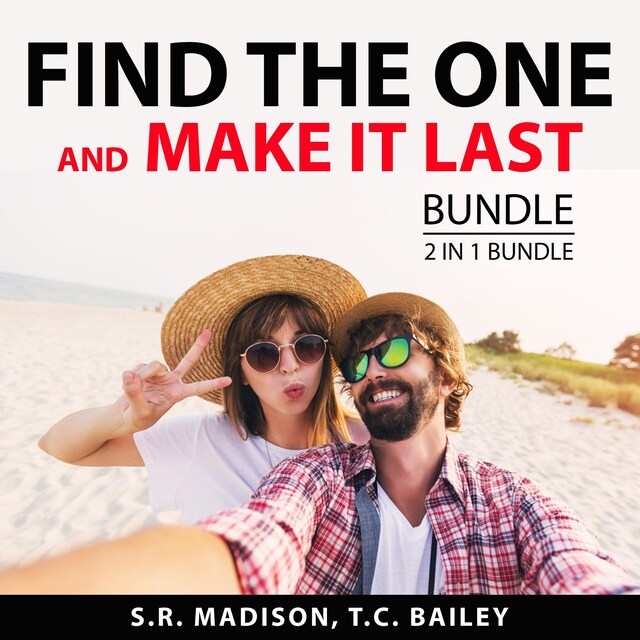 Find the One and Make it Last Bundle, 2 in 1 Bundle: Intimate Relationships and Making Marriage Work