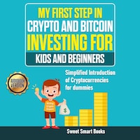 My First Step in Crypto and Bitcoin Investing for Kids and Beginners