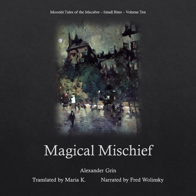 Portada de libro para Magical Mischief (Moonlit Tales of the Macabre - Small Bites Book 10)