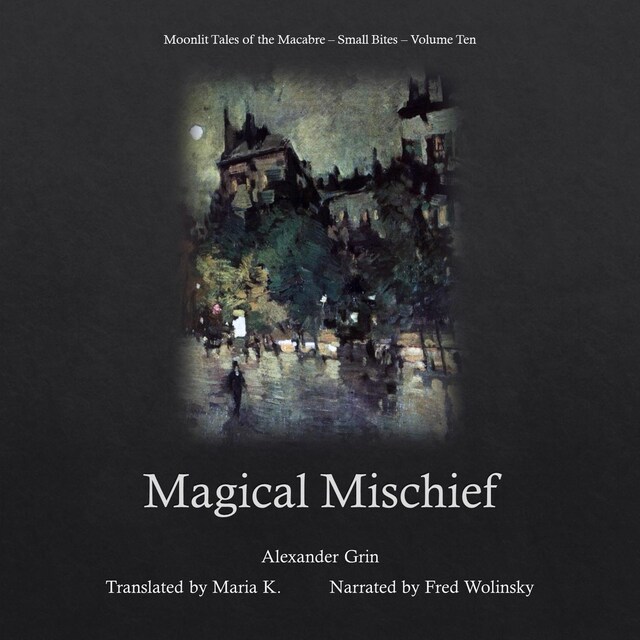 Magical Mischief (Moonlit Tales of the Macabre - Small Bites Book 10) Book cover for Magical Mischief (Moonlit Tales of the Macabre - Small Bites Book 10)