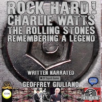 Rock Hard! Charlie Watts The Rolling Stones Remembering A Legend
