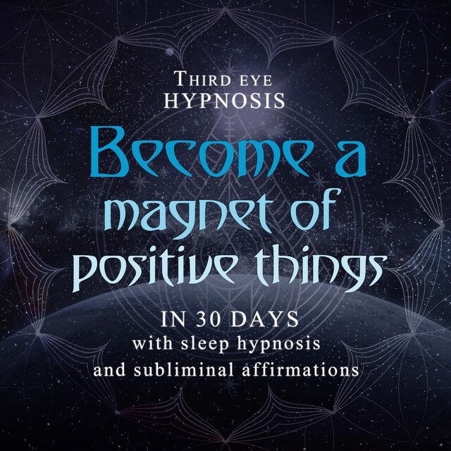 Book cover for Become a magnet of positive things in 30 days