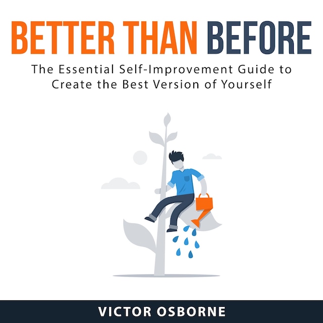Book cover for Better Than Before: The Essential Self-Improvement Guide to Create the Best Version of Yourself