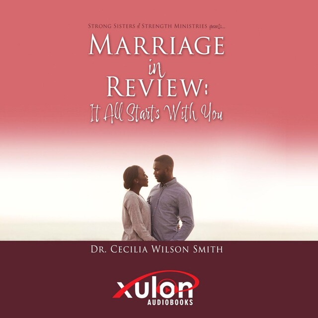 Couverture de livre pour Marriage in Review: It All Starts With You: Strong Sisters of Strength Ministries presents...