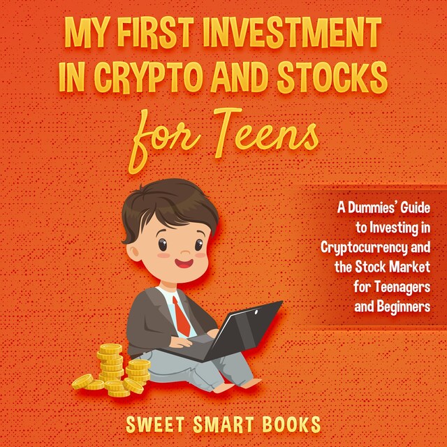 Couverture de livre pour My First Investment In Crypto and Stocks for Teens