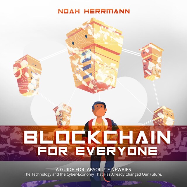 Book cover for Blockchain for Everyone - A Guide for Absolute Newbies
