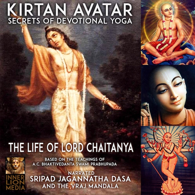 Book cover for Kirtan Avatar The Life Of Lord Chaitanya Secrets Of Devotional Yoga