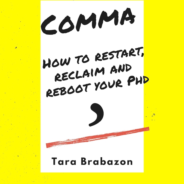 Book cover for Comma: How to restart, reclaim and reboot your PhD