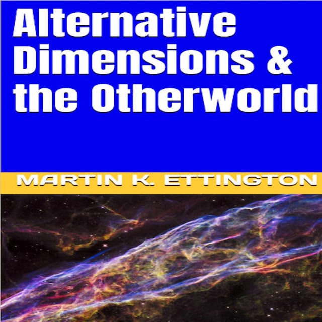 Book cover for Alternative Dimensions & the Otherworld