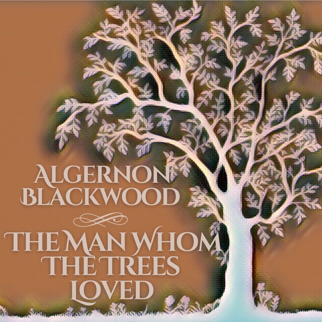 Book cover for The Man Whom The Trees Loved