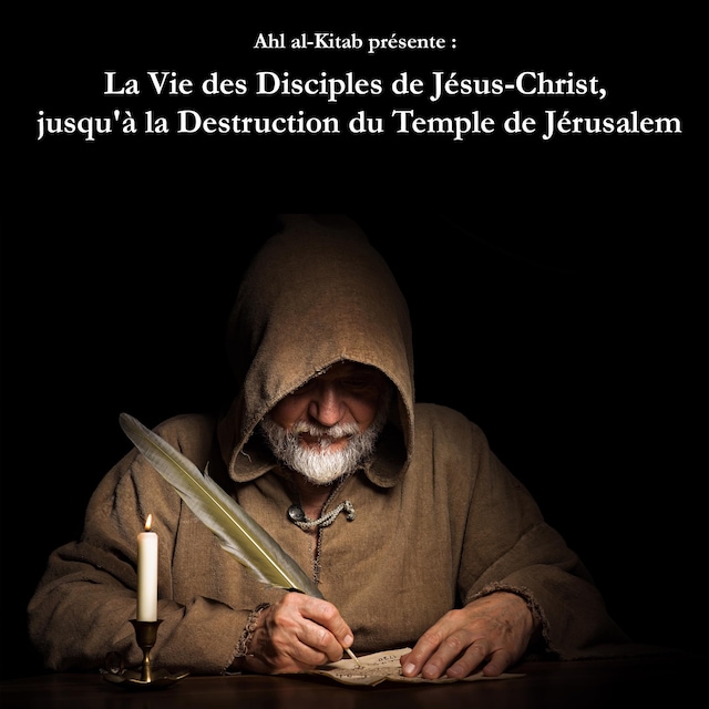 Book cover for La Vie des Disciples de Jésus-Christ, jusqu' à la Destruction du Temple de Jérusalem.