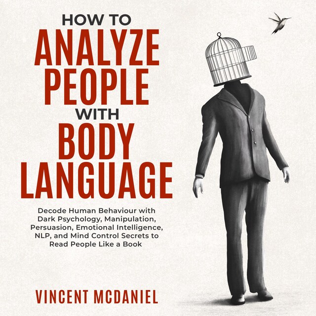 Book cover for How To Analyze People with Body Language: Decode Human Behaviour with Dark Psychology, Manipulation, Persuasion, Emotional Intelligence, NLP, and Mind Control Secrets to Read People Like a Book