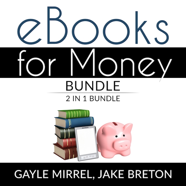 Okładka książki dla eBooks for Money Bundle: 2 in 1 Bundle, Kindle Unlimited and eBooks for Income