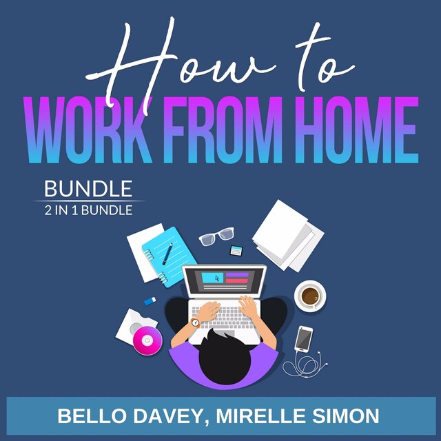 Kirjankansi teokselle How to Work From Home Bundle, 2 in 1 Bundle