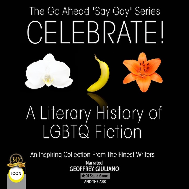 Book cover for The Go Ahead 'Say Gay' Series Celebrate! - A Literary History of LGBTQ Fiction