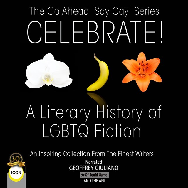 The Go Ahead 'Say Gay' Series Celebrate! - A Literary History of LGBTQ Fiction Book cover for The Go Ahead 'Say Gay' Series Celebrate! - A Literary History of LGBTQ Fiction