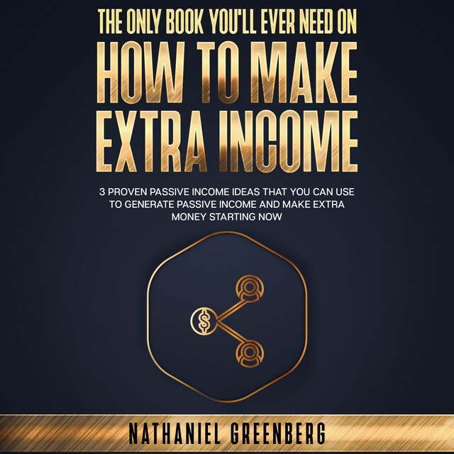 Book cover for The Only Book You'll Ever Need on How to Make Extra Income