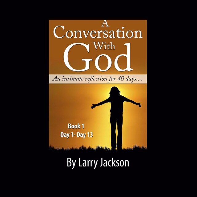 Boekomslag van A Conversation with God - An Intimate reflection for 40 days - Book 1 Day1-13