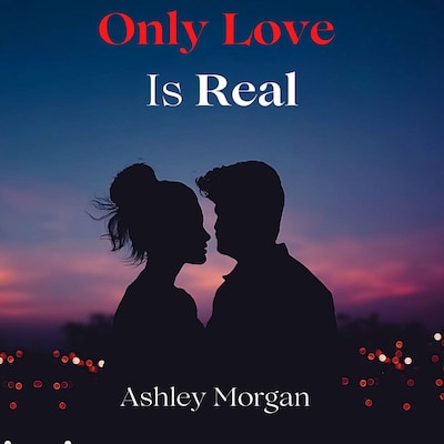 Only Love is Real