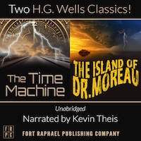 The Time Machine and The Island of Doctor Moreau - Unabridged