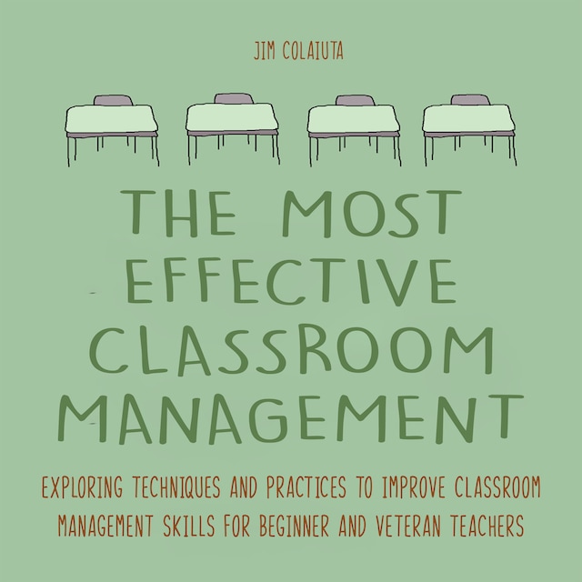 Couverture de livre pour The Most Effective Classroom Management Techniques
