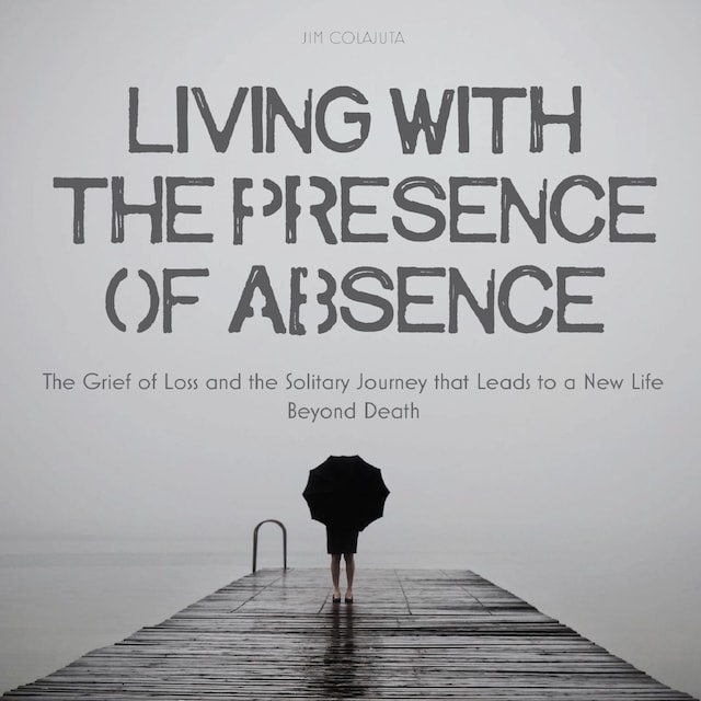 Book cover for Living With The Presence Of Absence