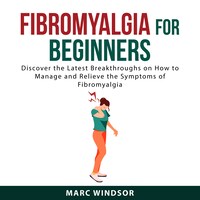 Fibromyalgia For Beginners