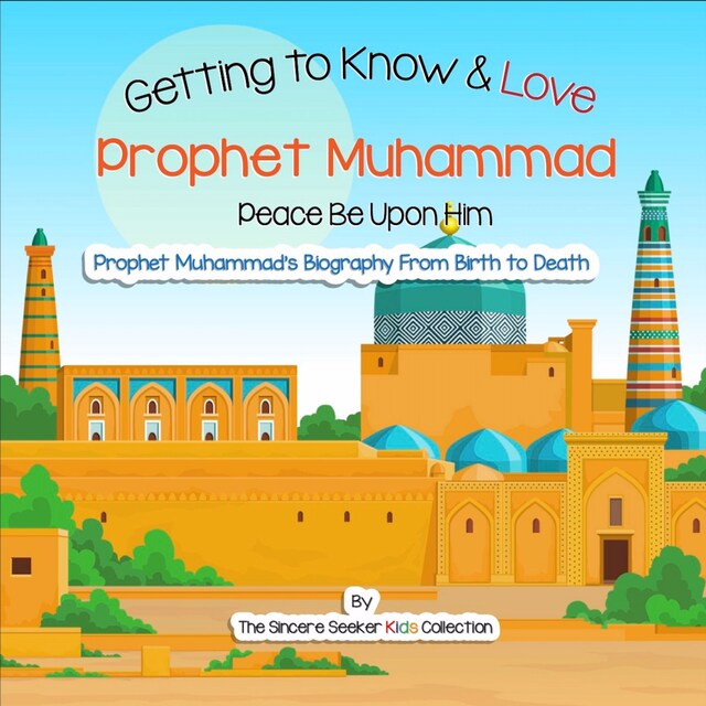 Book cover for Getting to Know and Love Prophet Muhammad