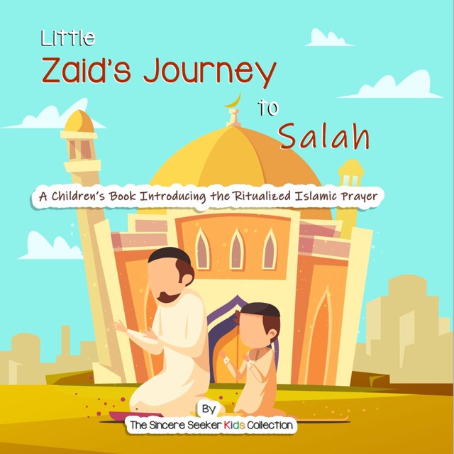 Couverture de livre pour Little Zaid's Journey to Salah