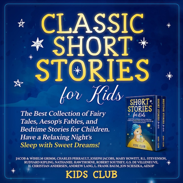 Book cover for Classic Short Stories for Kids: The Best Collection of Fairy Tales, Aesop's Fables, and Bedtime Stories for Children. Have a Relaxing Night's Sleep with Sweet Dreams!
