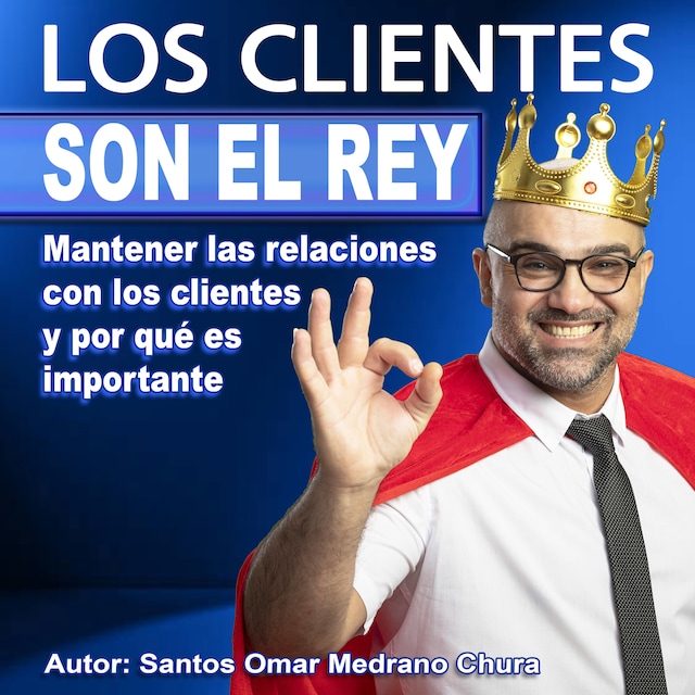 Portada de libro para Los clientes son el Rey