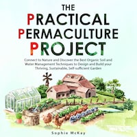 The Practical Permaculture Project