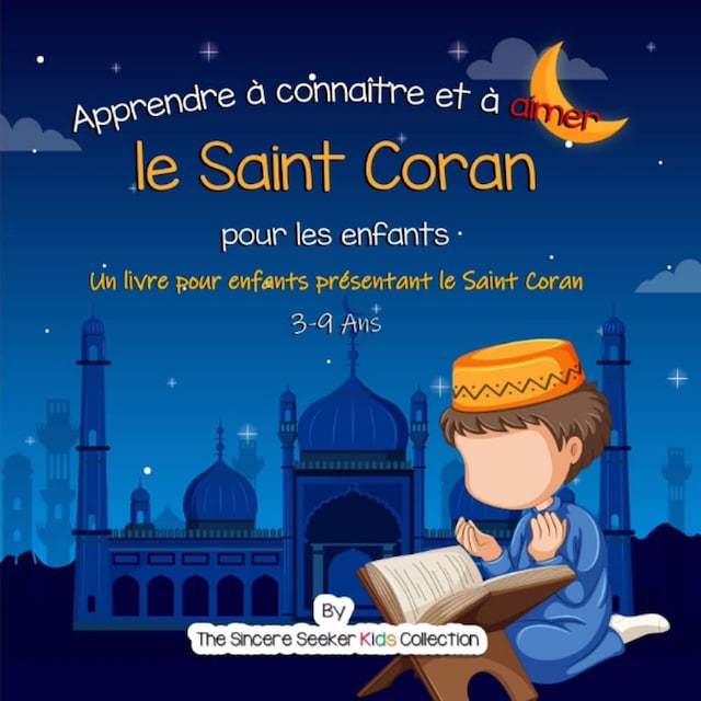 Book cover for Apprendre à connaître et à aimer le Saint Coran