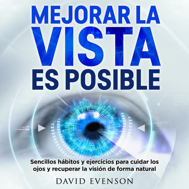 Book cover for Mejorar la vista es posible: Sencillos hábitos y ejercicios para cuidar los ojos y recuperar la visión de forma natural