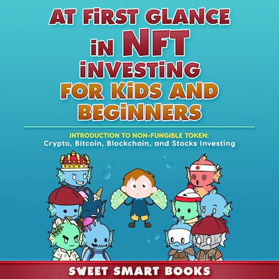 At first glance in NFT Investing for Kids and Beginners