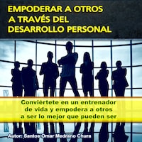 Empoderar a otros a través del Desarrollo Personal