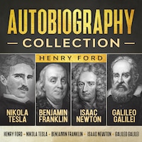 Autobiography Collection: Henry Ford, Nikola Tesla, Benjamin Franklin, Isaac Newton, and Galileo Galilei