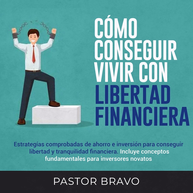 Book cover for Cómo conseguir vivir con libertad financiera