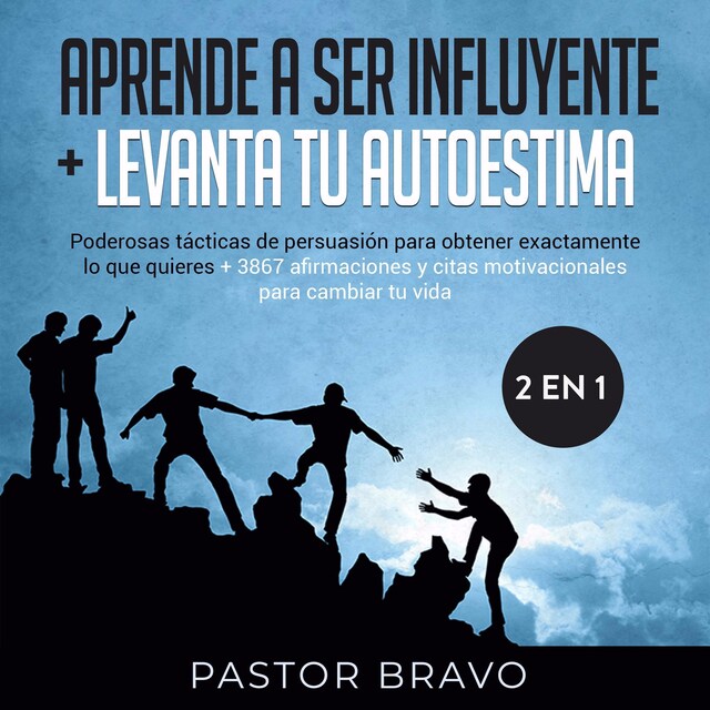 Book cover for Aprende a ser influyente + Levanta tu autoestima 2 en 1