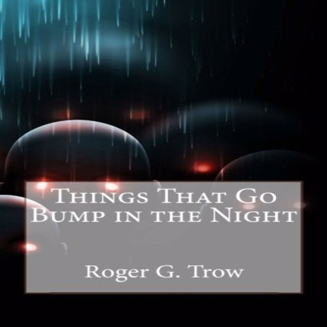 Couverture de livre pour Things That Go Bump in the Night