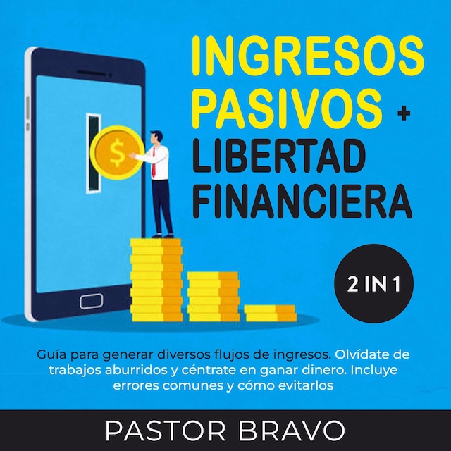 Book cover for Ingresos pasivos + Libertad financiera 2 en 1