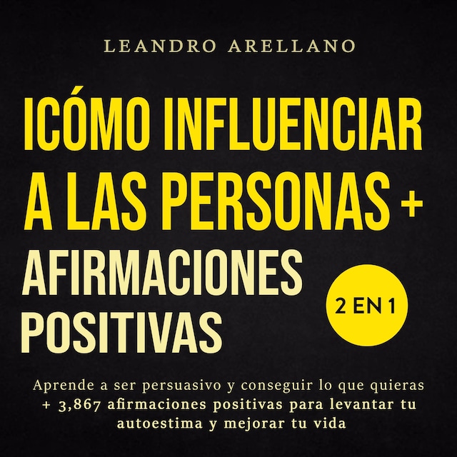 Book cover for Cómo influenciar a las personas + Afirmaciones Positivas 2 en 1