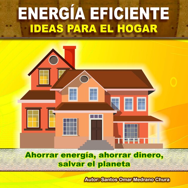 Portada de libro para Energía eficiente - Ideas para el hogar