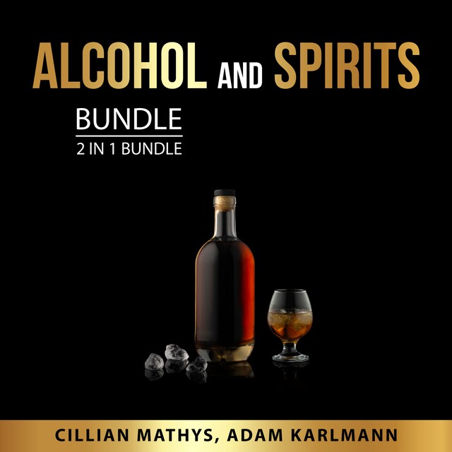 Bokomslag for Alcohol and Spirits Bundle, 2 in 1 Bundle